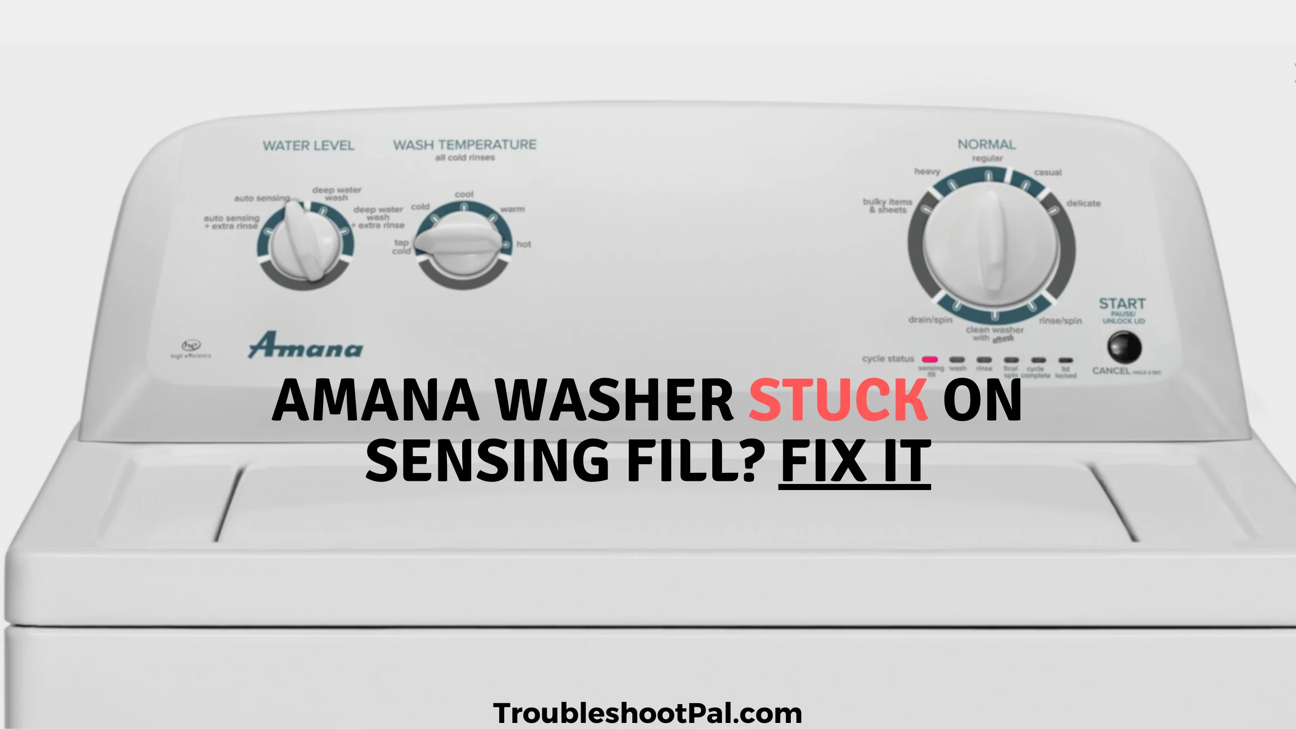 Amana washer stuck on sensing fill